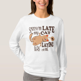 T-shirt Désolé je suis en retard mon chat était allongé su