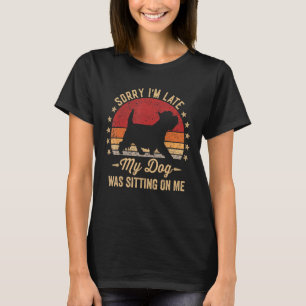 T-shirt Désolé, Je Suis En Retard Mon Chien Était Assis Su