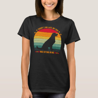 T-shirt Désolé Je Suis En Retard Mon Chien Était Assis Sur