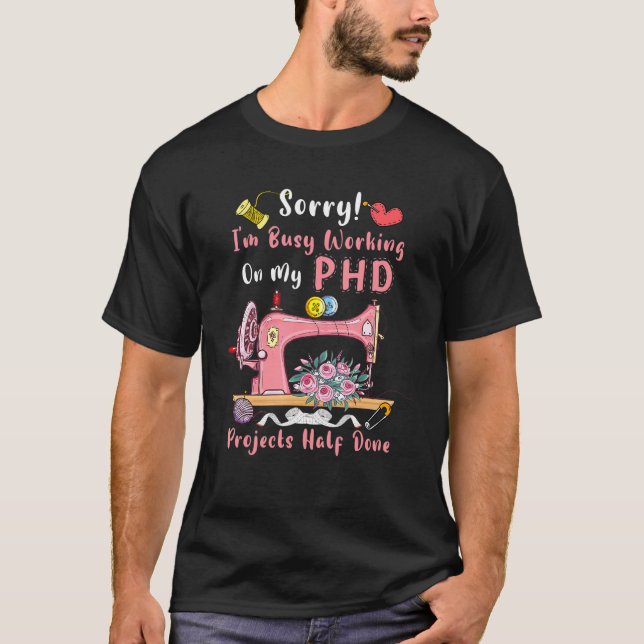 T-shirt Désolé, Je Suis Occupé À Travailler Sur Mon Machin (Devant)