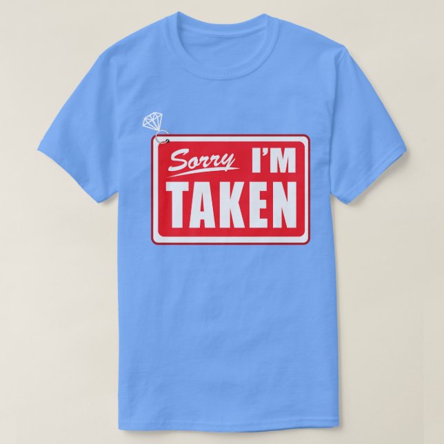 T-shirt Désolé, je suis pris Fiançailles de mariée Bachelo (Design devant)