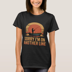 T-shirt Désolé, je suis sur une autre ligne pêche hobby ne