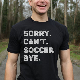 T-shirt Désolé, le football ne peut pas être amusant