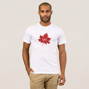 T-shirt "Désolé." Les Canadiens disent toujours pardon