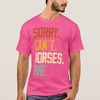 T-shirt Désolé Les Chevaux Ne Peuvent Pas Être Drôle Équit