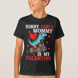 T-shirt Désolé les filles de la Saint-Valentin Maman est m