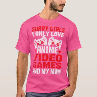 T-shirt Désolé les filles je n'aime que les animés les jeu