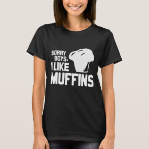 T-shirt DÉSOLÉ LES GARS J'AIME LES MUFFINS - BLANCS -.png