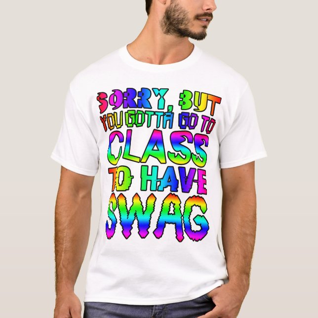 T-shirt Désolé, mais tu dois aller en classe pour avoir un (Devant)