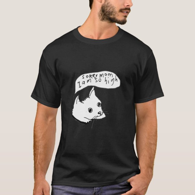 T-shirt Désolé Maman, Je Suis Si Élevée (Devant)
