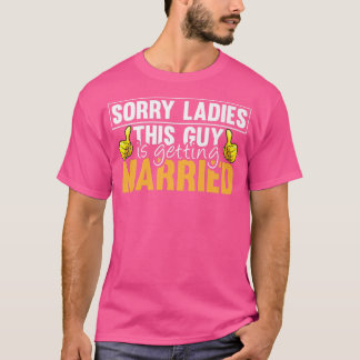 T-shirt Désolé Mesdames Ce Gars Se Marie Drôle Fut Fut