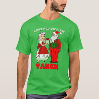T-shirt Désolé Mesdames, je suis prise (Père Noël et Mme C