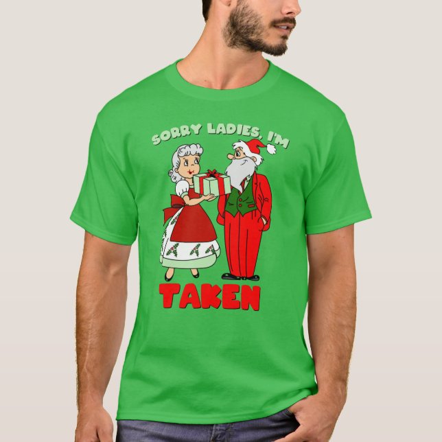 T-shirt Désolé Mesdames, je suis prise (Père Noël et Mme C (Devant)