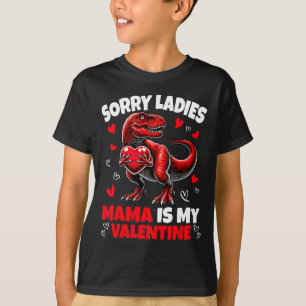 T-shirt Désolé Mesdames Maman Est Mon Saint-Valentin Dinos