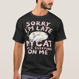 T-shirt Désolé, mon chat dormait sur moi Je suis drôle mam