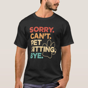T-shirt Désolé ne peut pas caresser assis au revoir garde
