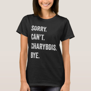 T-shirt Désolé ne peut pas Charybdis Cryptids Funny Hallow
