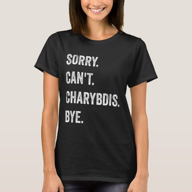 T-shirt Désolé ne peut pas Charybdis Cryptids Funny Hallow (Devant)