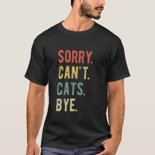 T-shirt Désolé ne peut pas chats au revoir bébé chat maman