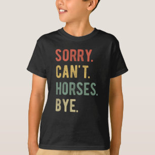 T-shirt Désolé ne peut pas Chevaux au-dessus de II