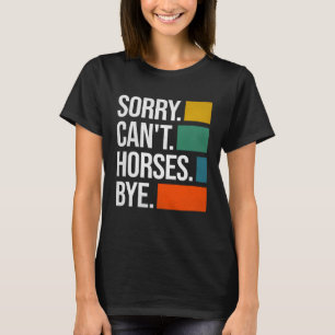 T-shirt Désolé ne peut pas chevaux au revoir équitation ch