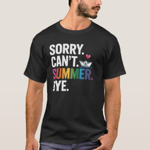 T-shirt Désolé ne peut pas être été Bye enseignant Dernier