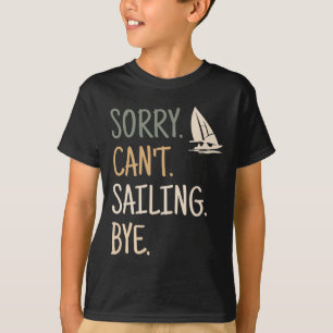 T-shirt Désolé, ne peut pas naviguer en yacht de course vo