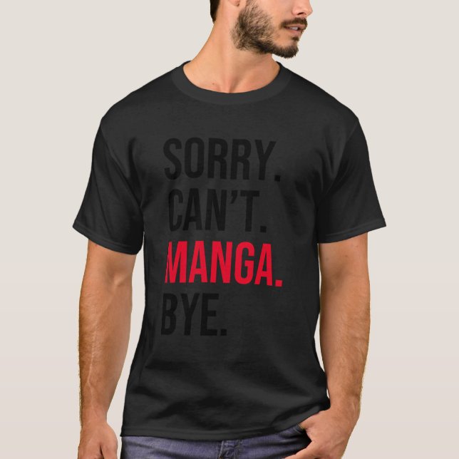 T-shirt Désolé Ne Peux Pas Manga Bye (Devant)