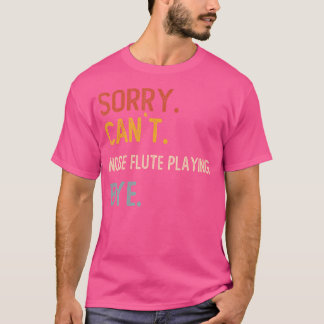 T-shirt Désolé Ne Peux Pas Nez Flute Au Sein Chemises Drôl