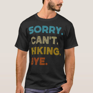 T-shirt Désolé Ne Peux Pas Randonnée Bye Randonnée