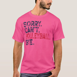 T-shirt Désolé Ne Peux Pas Volleyball Bye Volleyball Coach