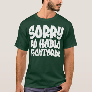 T-shirt Désolé Non Hablo Fucktardo 2