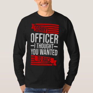 T-shirt Désolé Officier Pensait Que Vous Recherché Une Voi