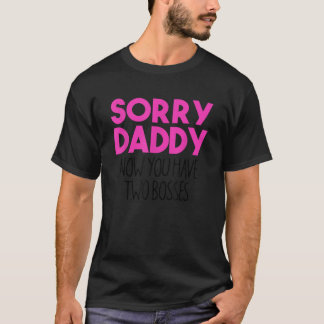 T-shirt Désolé Papa Maintenant Vous Avez 2 Patrons Genre R