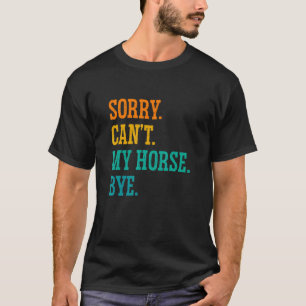 T-shirt Désolé Pas Mon Cheval Au Revoir Équitation Cavalie