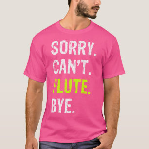 T-shirt Désolé. Pas pu. Flûte. Au revoir.