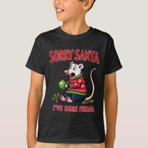 T-shirt Désolé Père Noël J'ai été Feral Funny Opossum Chri