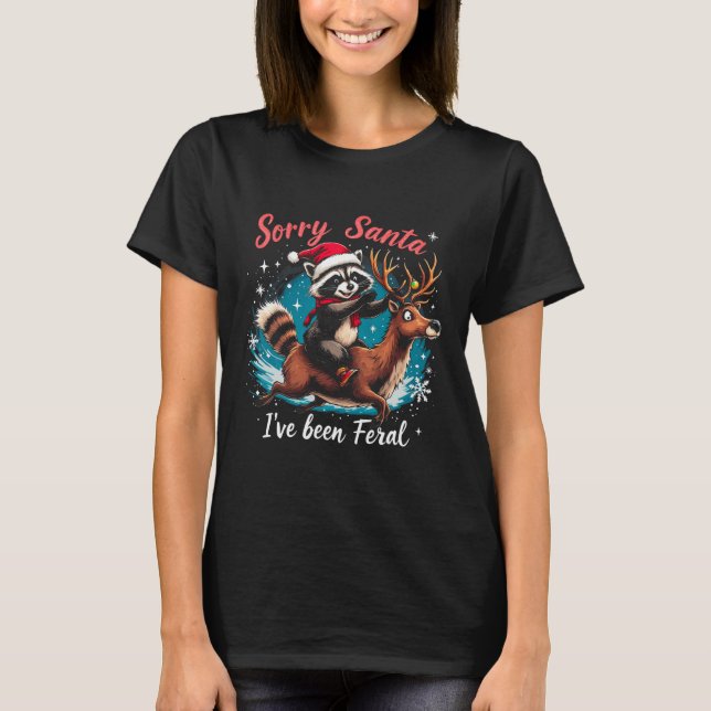 T-shirt Désolé Père Noël J'ai été Feral Raccoon Funny Chri (Devant)