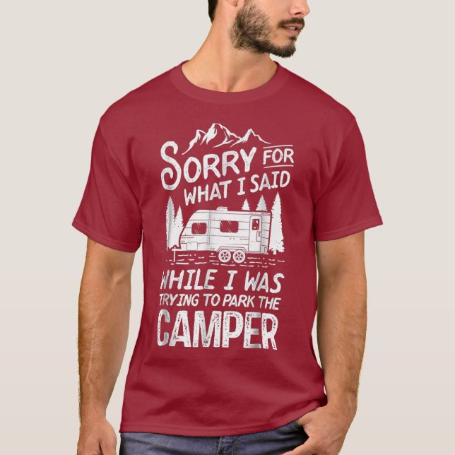T-shirt Désolé Pour Ce Que J'Ai Dit Au Chauffeur De Campin (Devant)