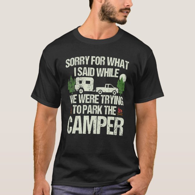 T-shirt Désolé Pour Ce Que J'Ai Dit Garer Le Camper (Devant)
