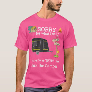 T-shirt Désolé Pour Ce Que J'Ai Dit Garer Le Pilote De Cam