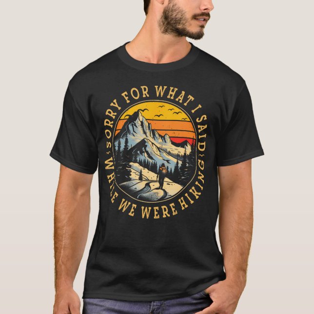 T-shirt Désolé Pour Ce Que J'Ai Dit Pendant Que Nous Étion (Devant)