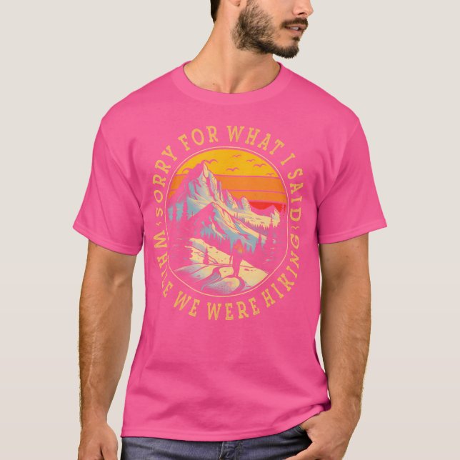 T-shirt Désolé Pour Ce Que J'Ai Dit Pendant Que Nous Étion (Devant)