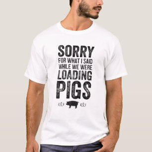 T-shirt Désolé Pour Ce Que J'Ai Dit Quand Nous Chargions