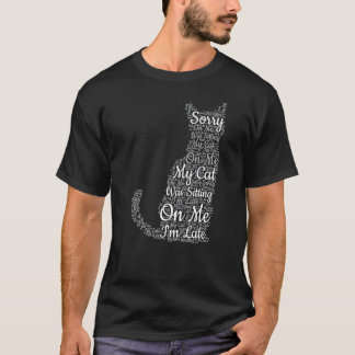 T-shirt Désolé pour le retard, mon chat était assis sur mo