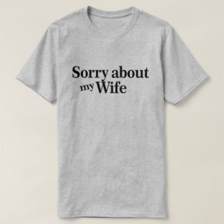 T-shirt Désolé pour ma femme