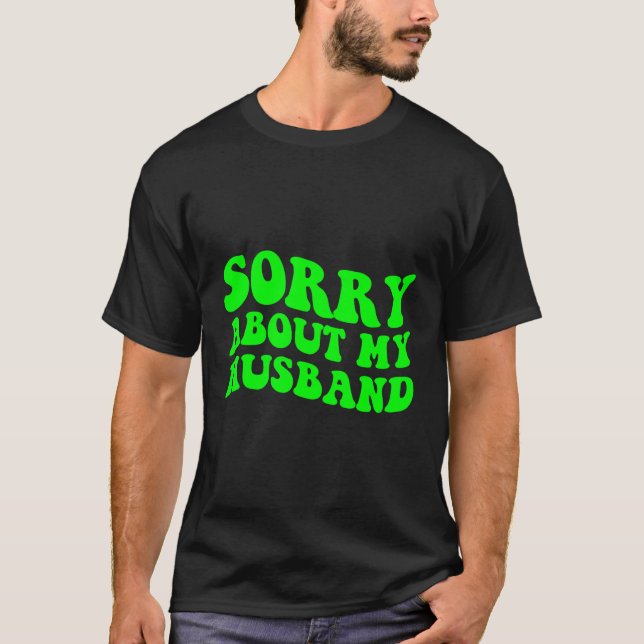 T-shirt Désolé pour mon mari (Devant)