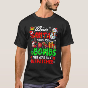 T-shirt Désolé pour toutes les bombes F Je suis Dispatcher