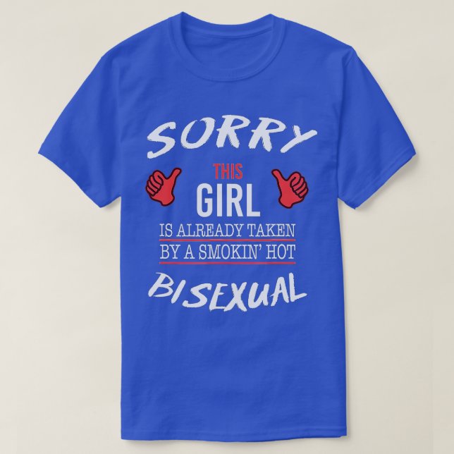 T-shirt Désolé, sa fille est prise par Hot Bisexual Funny  (Design devant)