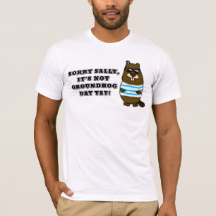 T-shirt Désolé Sally, ce n'est pas la Journée de la Marmot